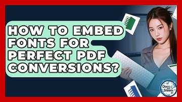 How To Embed Fonts For Perfect PDF Conversions? - Docs and Sheets Pro