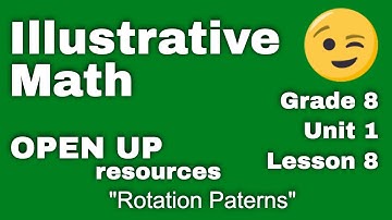 😉 8th Grade, Unit 1, Lesson 8 "Rotation Patterns" Illustrative Math