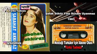 Sabahat Akkiraz - Şafak Söktü Yine Sunam Uyanmaz (1983) [Yüksek Kalite] Resimi