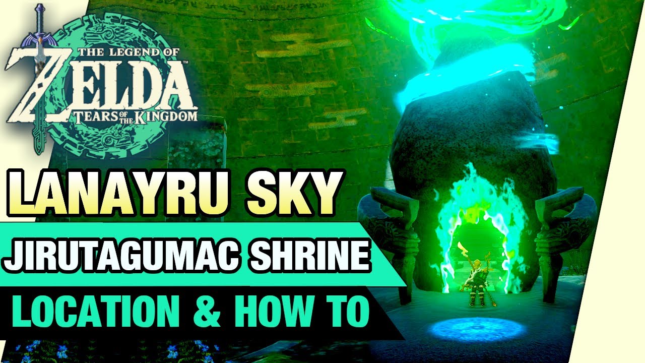 Jirutagumac Shrine Location & How To Lanayru Sky Zelda Tears of the