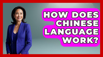 How Does Chinese Language Work? - The Language Library