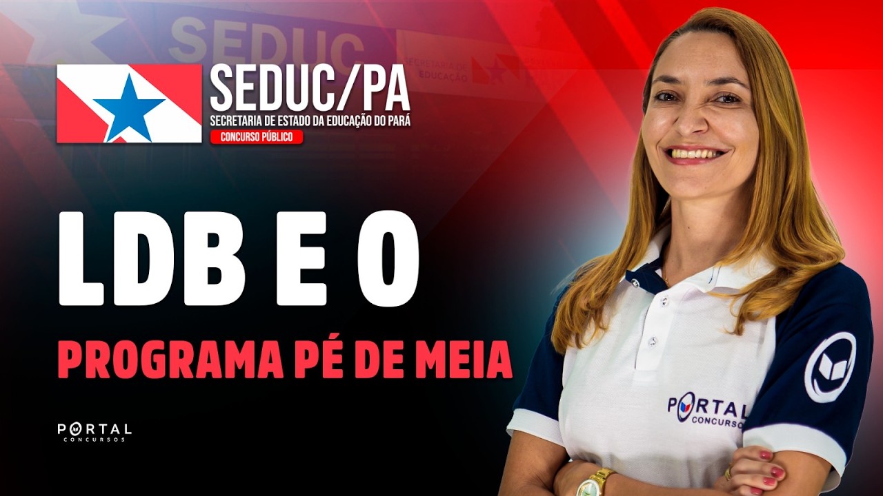CONCURSO SEDUC/PA: LDB e o Programa Pé De Meia | Com a Profª. Svetlana Ribeiro