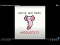 You just got axolotld