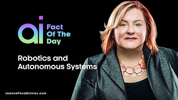 Ai Fact Of the Day: Robotics + Autonomous Systems