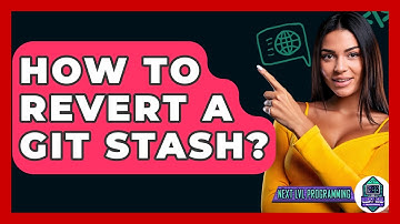 How To Revert A Git Stash? - Next LVL Programming