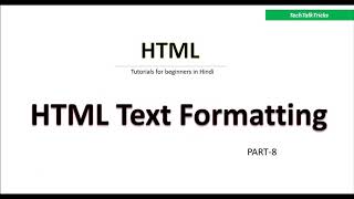 Html in hindi, (Html text formatting) , (Part - 8)