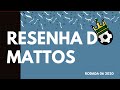 RESENHA DO MATTOS - RODADA 06 2020