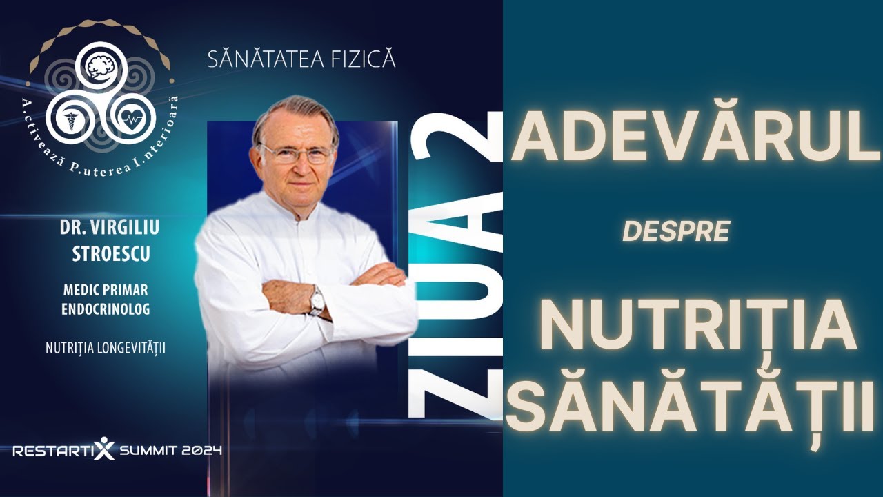 🎁Dr. Virgiliu Stroescu: ADEVĂRUL DESPRE NUTRIȚIA SĂNĂTĂȚII | Activează Puterea Interioara 2024