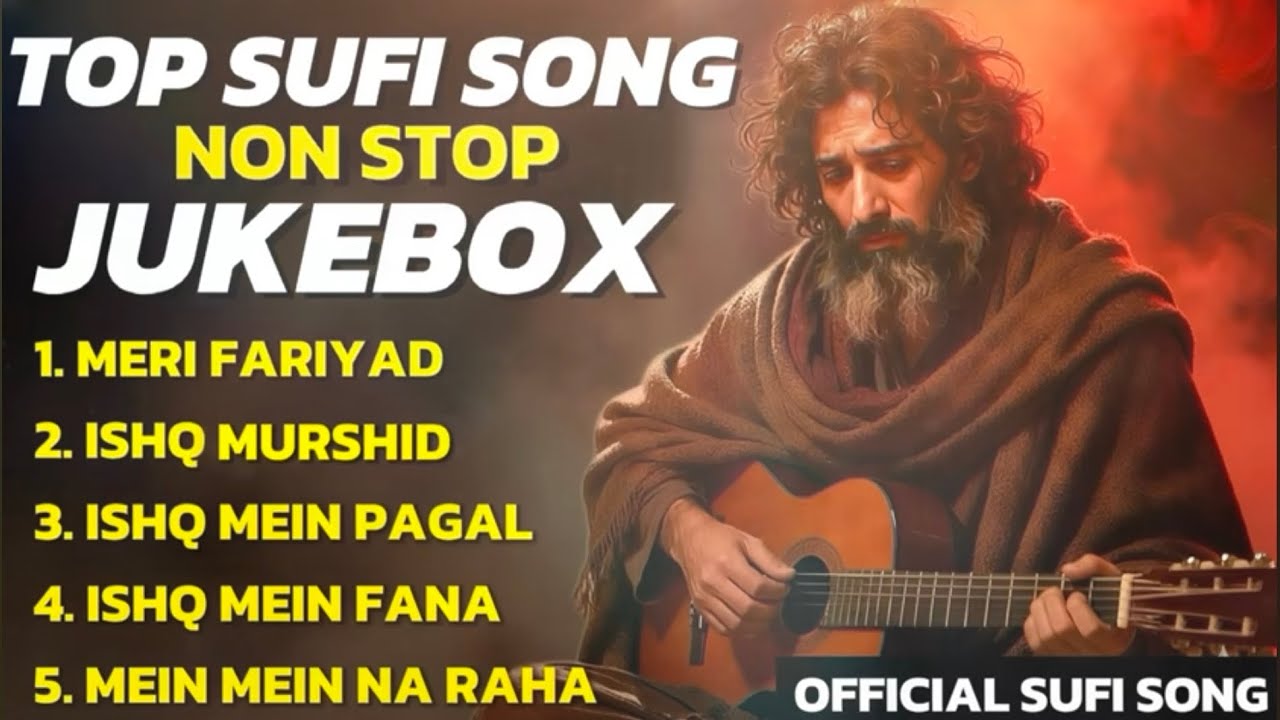 NON STOP SUFI SONG | TOP TRENDING HEART TOUCHING SUFI JUKEBOX - Classic spritual sufi songs 