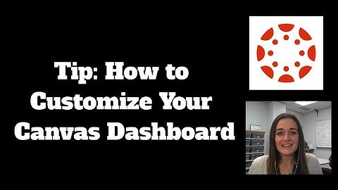 #6: How to Customize Your Canvas Dashboard