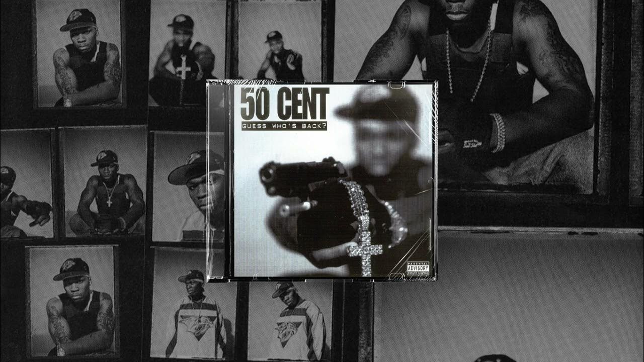 50 Cent Guess Who s Back 2002 YouTube 50-cent-guess-who-s-back-2002-youtube