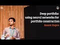 Deep portfolio: using neural networks for portfolio construction - Anant Gupta