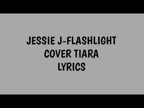 JESSIE J-FLASHLIGHT COVER TIARA LIRIK