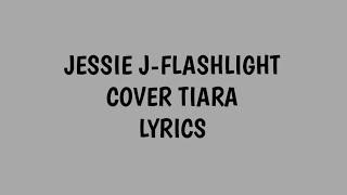 JESSIE J-FLASHLIGHT COVER TIARA LIRIK