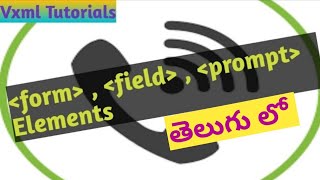 VXML #Telugu Tutorials #6 - #Form,Field, Prompt Elements