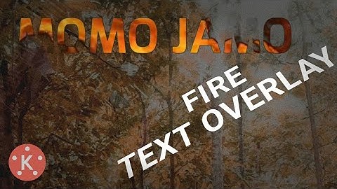 Fire Text overlay Effect with Kinemaster!
