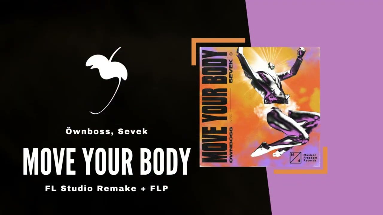 Öwnboss, Sevek - Move Your Body (FL Studio Full Remake + FLP)