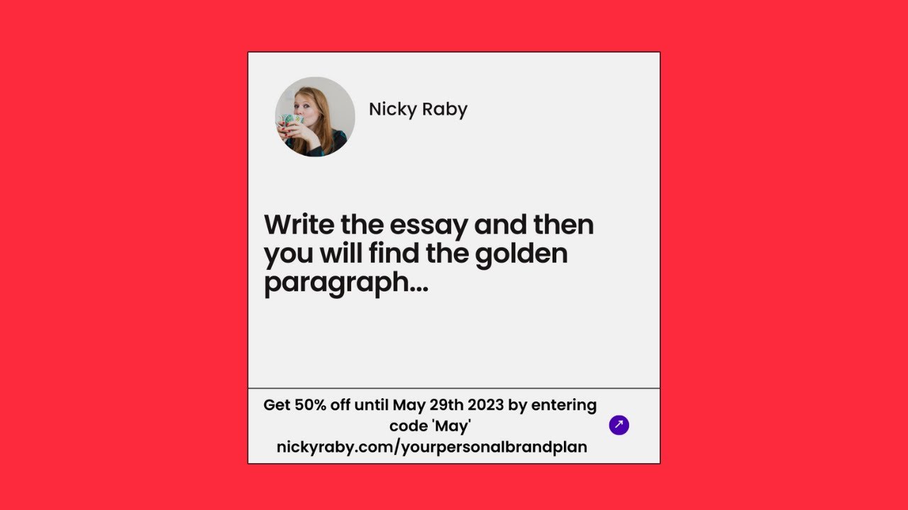 Write the essay and then you will find the golden paragraph - Nicky ...