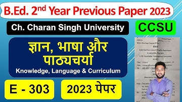 Knowledge Language & Curriculum CCSU B.ed previous year paper 2023 knowledge language and pathyac...