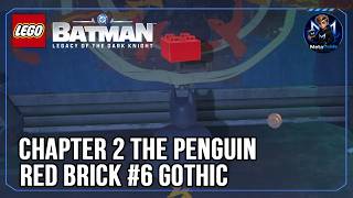Chapter 2 The Penguin - Red Brick #6 Gothic - LEGO Batman: Legacy of the Dark Knight