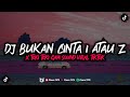 DJ BUKAN CINTA 1 ATAU 2 X TEKI TEKI GAM - FYP VIRAL TIKTOK | CHACA YETE