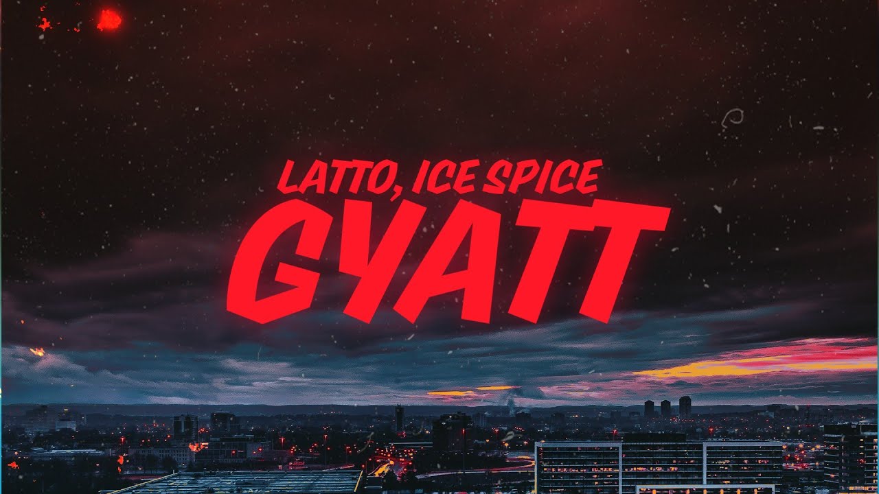 Latto, Ice Spice - Gyatt (Lyrics)