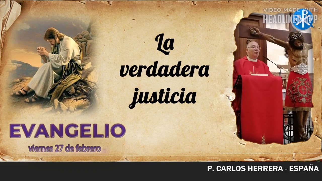 Evangelio de hoy, 27 de febrero de 2026 | La verdadera justicia