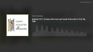 Episode #157: Kristina McGrath and Sarah Walworth of Tech Tip Talk
