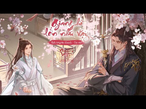 Video [Vietsub][Kịch truyền thanh đam mỹ] Giang hồ lớn như... - youtube