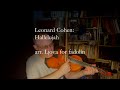 Leonard Cohen: Hallelujah (fadolín / viola cover arrangement) performed by Ljova