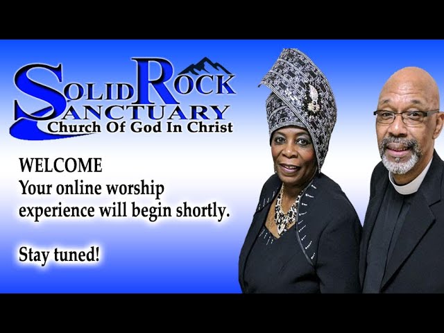 07-17-2022 - Solid Rock Sanctuary COGIC Live Stream
