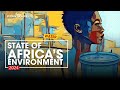State Of Africa S Environment 2024 How Is Water At The Centre Of Africa S Overall Development mp3