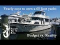 Yearly cost to own a 65 foot yacht - Budget vs. Reality  E57