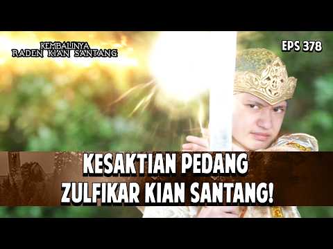 Kesaktian Pedang Zulfikar Kian Santang! | KEMBALINYA RADEN KIAN SANTANG | EPS. 378 | PART 3