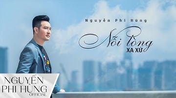 Nỗi Lòng Xa Xứ | Sáng tác NGUYỄN PHI HÙNG