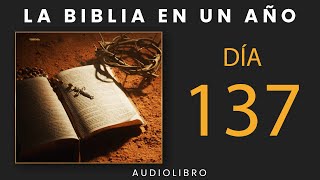 La Biblia En Un Año | Día 137