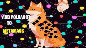 How to add Polkadot to Metamask