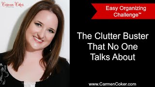 Decluttering Tips – The Clutter Buster That No One Talks About – CarmenCoker.com