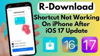 How To Fix R Download Shortcut Not Working On iPhone After iOS 17 update (2024)