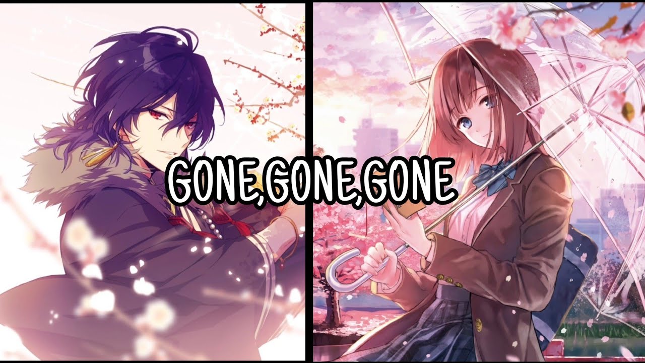 Nightcore - Gone, Gone, Gone