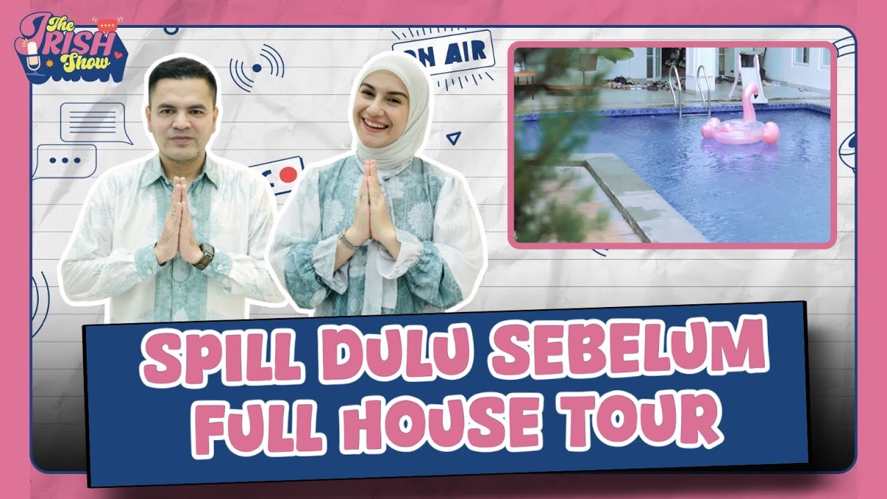 SPILL SPOT RUMAH BARU IRISH BELLA DAN HALDY SABRI - THE IRISH SHOW