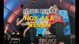 NDX AKA - NEMEN (SLOWED   REVERB)