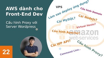 Bài 20 - Cấu hình Proxy với Server Wordpress | AWS cho Front End Developer