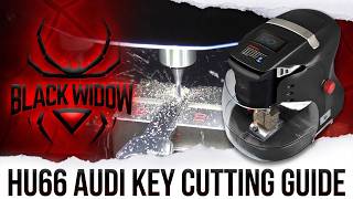 (690) Cutting an Audi HU66 Key on the Black Widow Key Machine