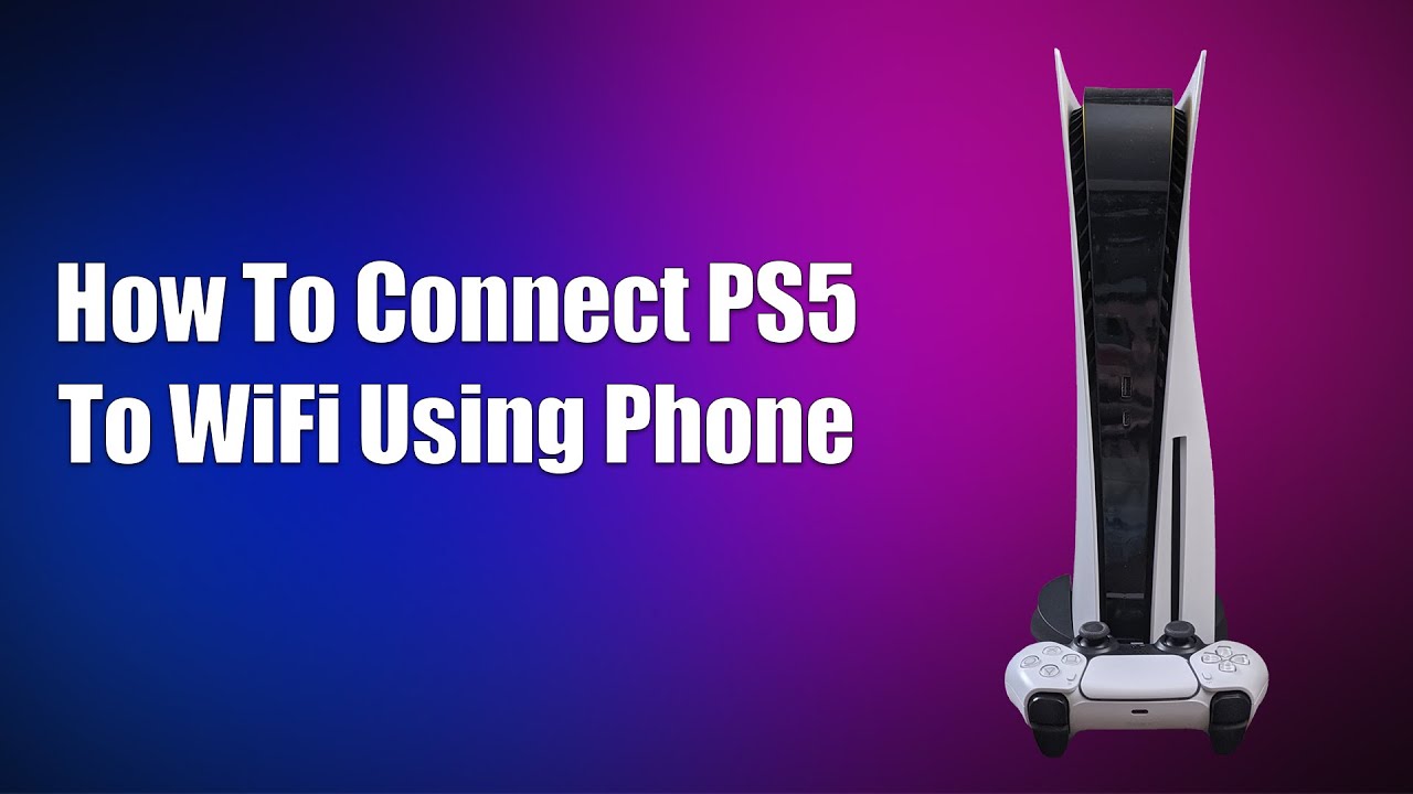 How To Connect Ps5 To Wifi Using Phone
