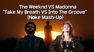 [Noke Mash-Up] The Weeknd x Madonna - Take My Breath x Into The Groove