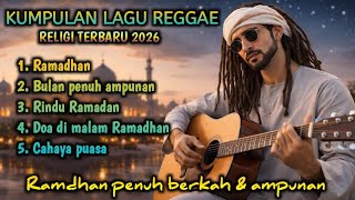 Download Lagu KUMPULAN LAGU REGGAE RELIGI TERBARU 2026 | RAMADHAN PENUH BERKAH \u0026 AMPUNAN  MP3