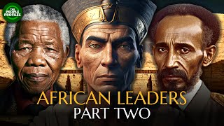 African Leaders Part Two: Hatshepsut, Ramesses, Selassie & Mandela