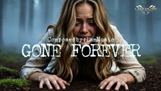 GONE FOREVER🔹LamMusic Official -MV-Lyrics 🔸🔸ENGLISH SONG #lagu ribai #lammusic #new song #viral🔥🔥🔥🔥