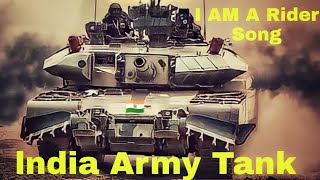 I AM A Rider Song🇮🇳 lndia Army Tank🇮🇳